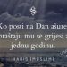 Sutra, petak je Dan ašure. Sunet je postiti ga i još dan prije ili poslije