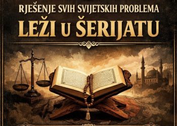 Šerijat  nudi rješenja za sve svjetske probleme i pravdu