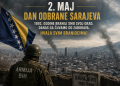 2. maj – Dan kada je odbranjeno Sarajevo od pripadnika JNA i srpskih paravojnih jedinica
