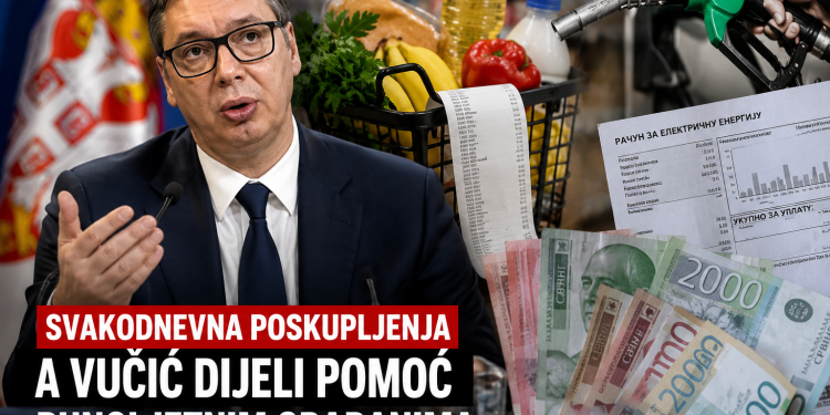 Dok cijene goriva, hrane i struje neprestano rastu, Vučić najavljuje isplatu novca građanima – od čijih para